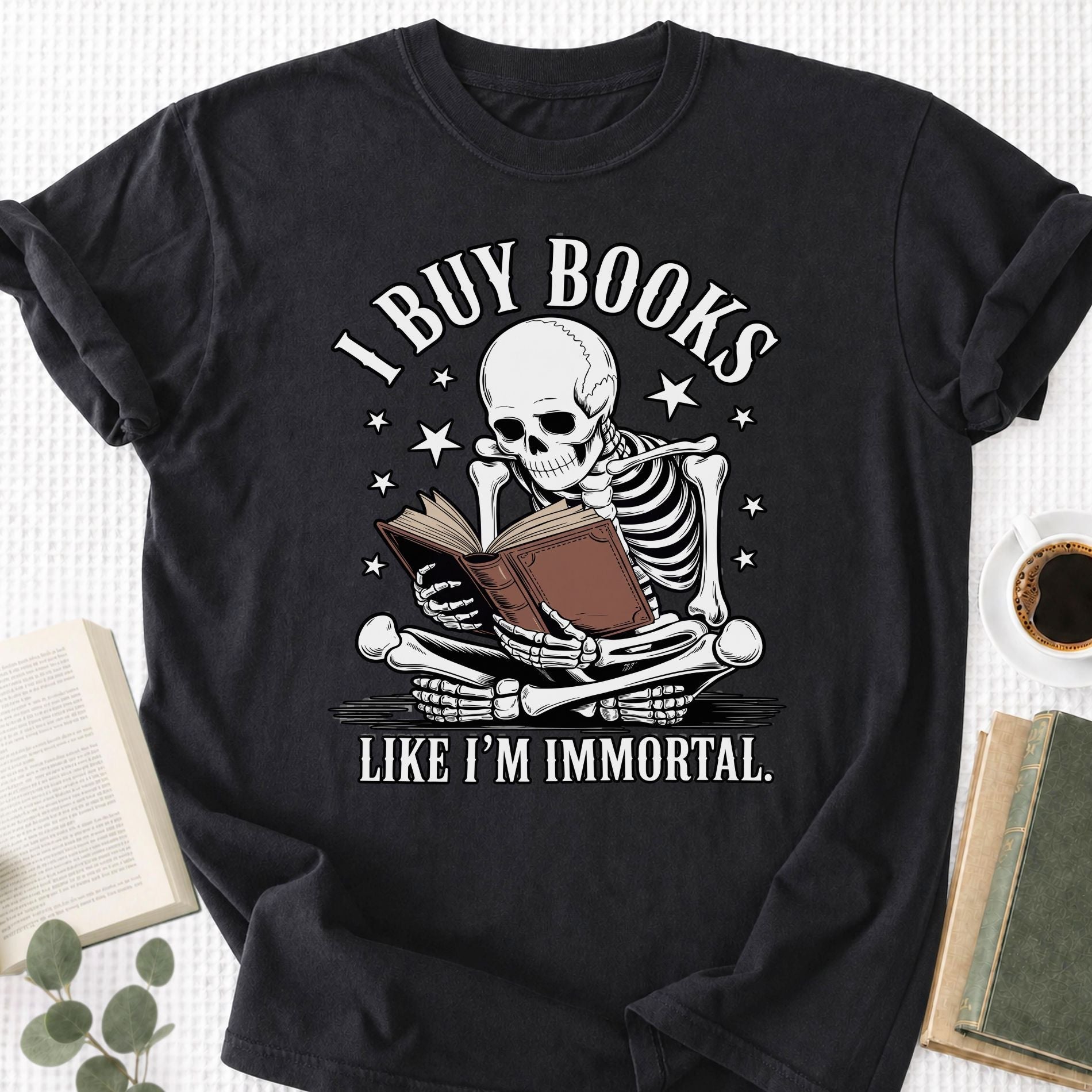 I Buy Books Like I'm Immortal Unisex T-Shirt - Book Social Club