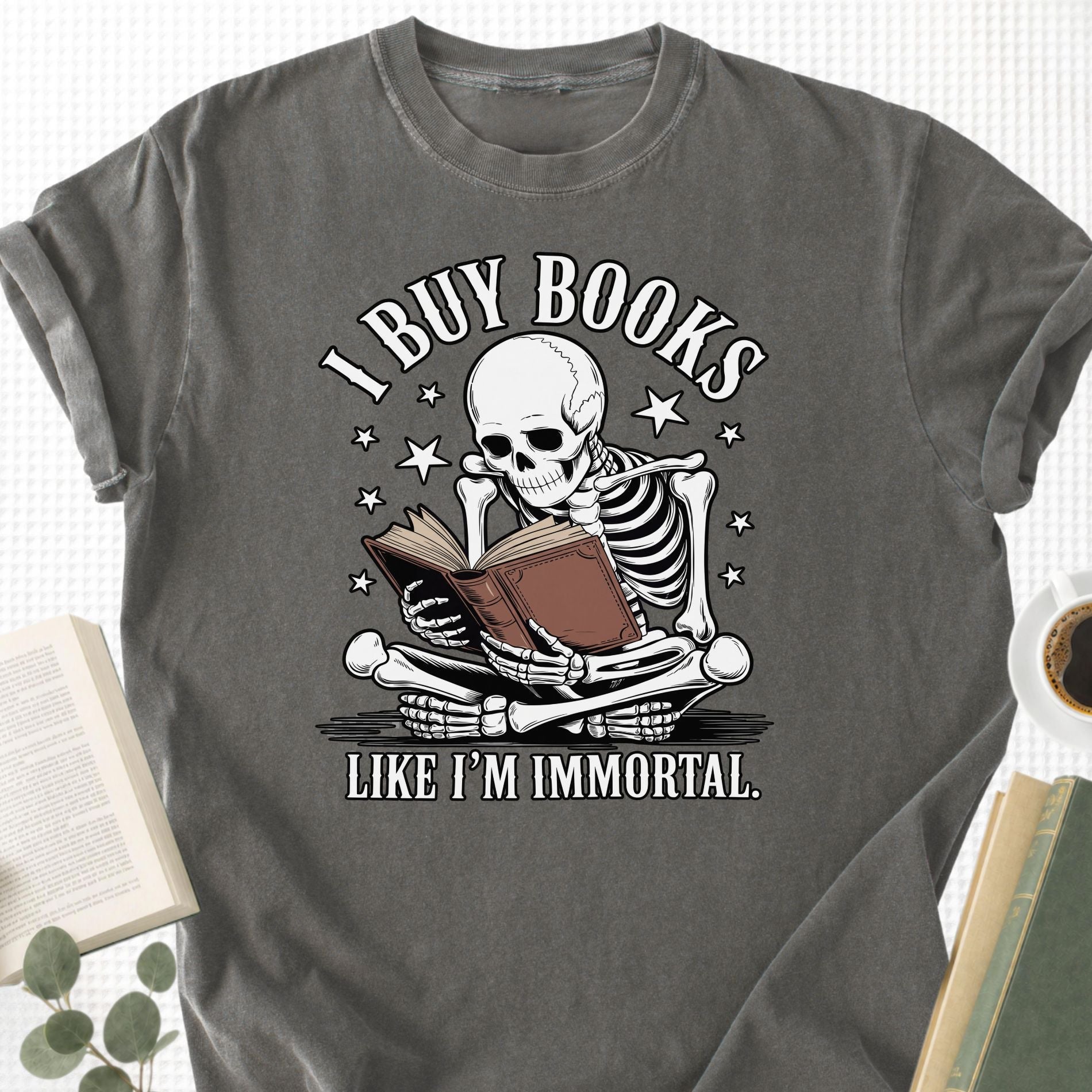 I Buy Books Like I'm Immortal Unisex T-Shirt - Book Social Club
