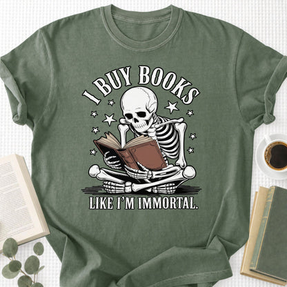 I Buy Books Like I'm Immortal Unisex T-Shirt - Book Social Club