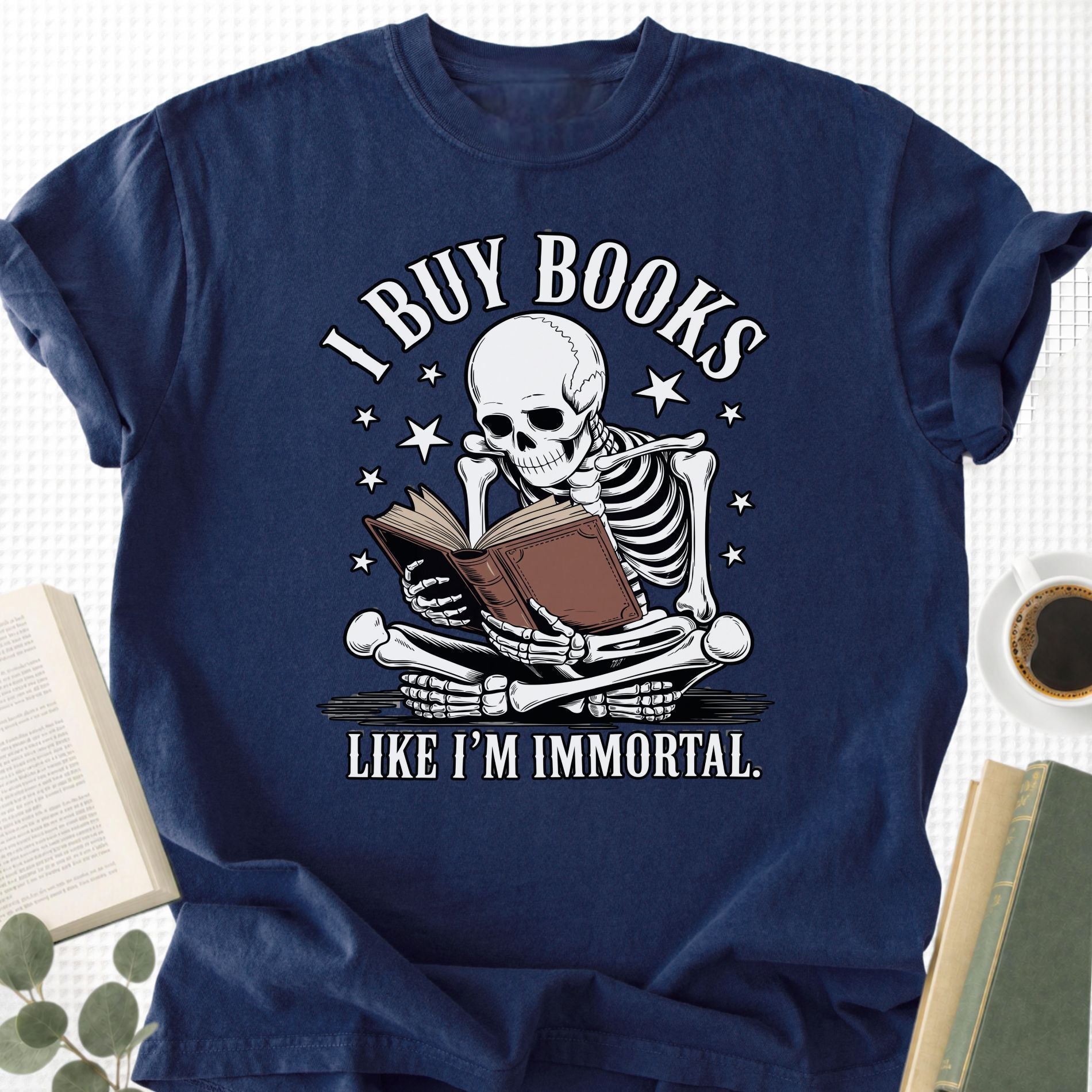 I Buy Books Like I'm Immortal Unisex T-Shirt - Book Social Club