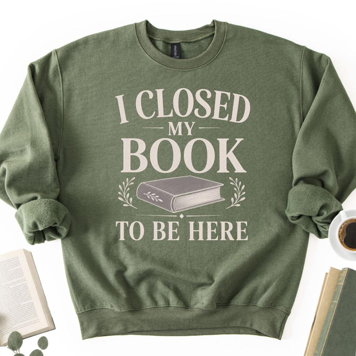 I Closed My Book To Be Here Unisex Sweatshirt - Book Social Club