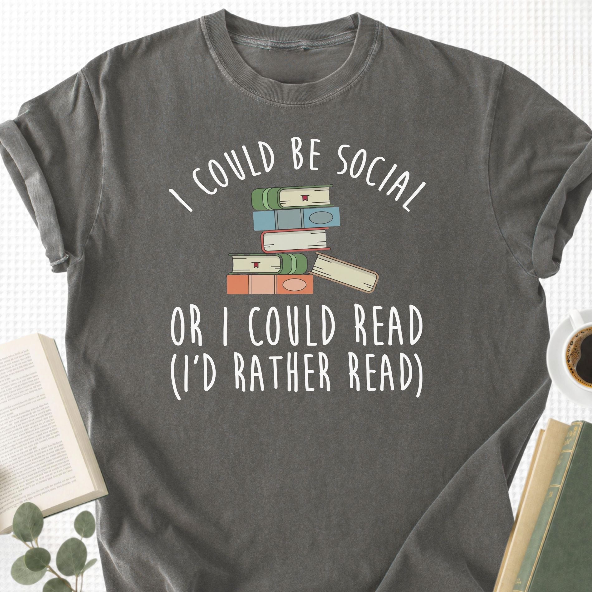 I Could Be Social Or I Could Read - I'd Rather Read Unisex T-Shirt - Book Social Club