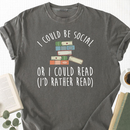 I Could Be Social Or I Could Read - I'd Rather Read Unisex T-Shirt - Book Social Club