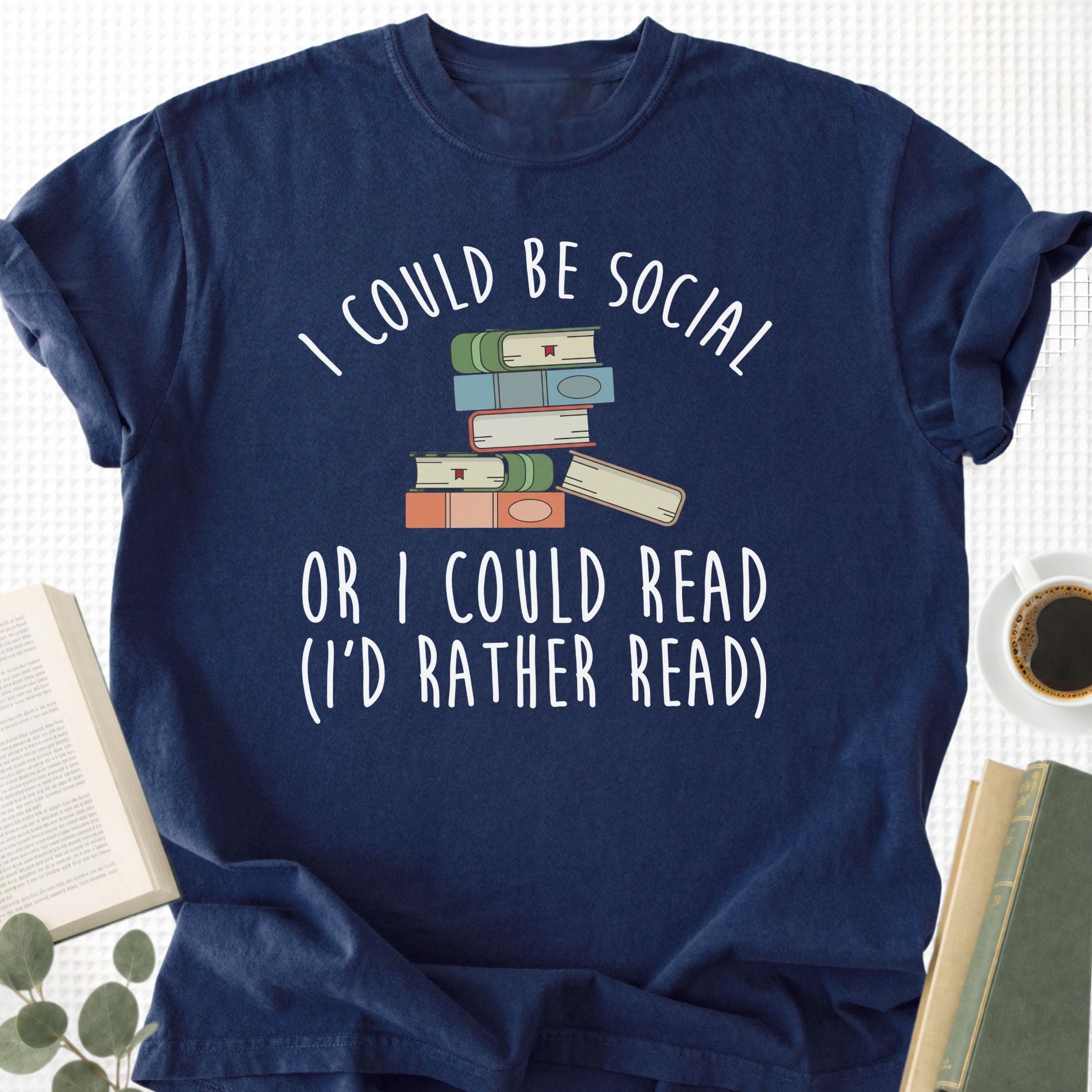 I Could Be Social Or I Could Read - I'd Rather Read Unisex T-Shirt - Book Social Club