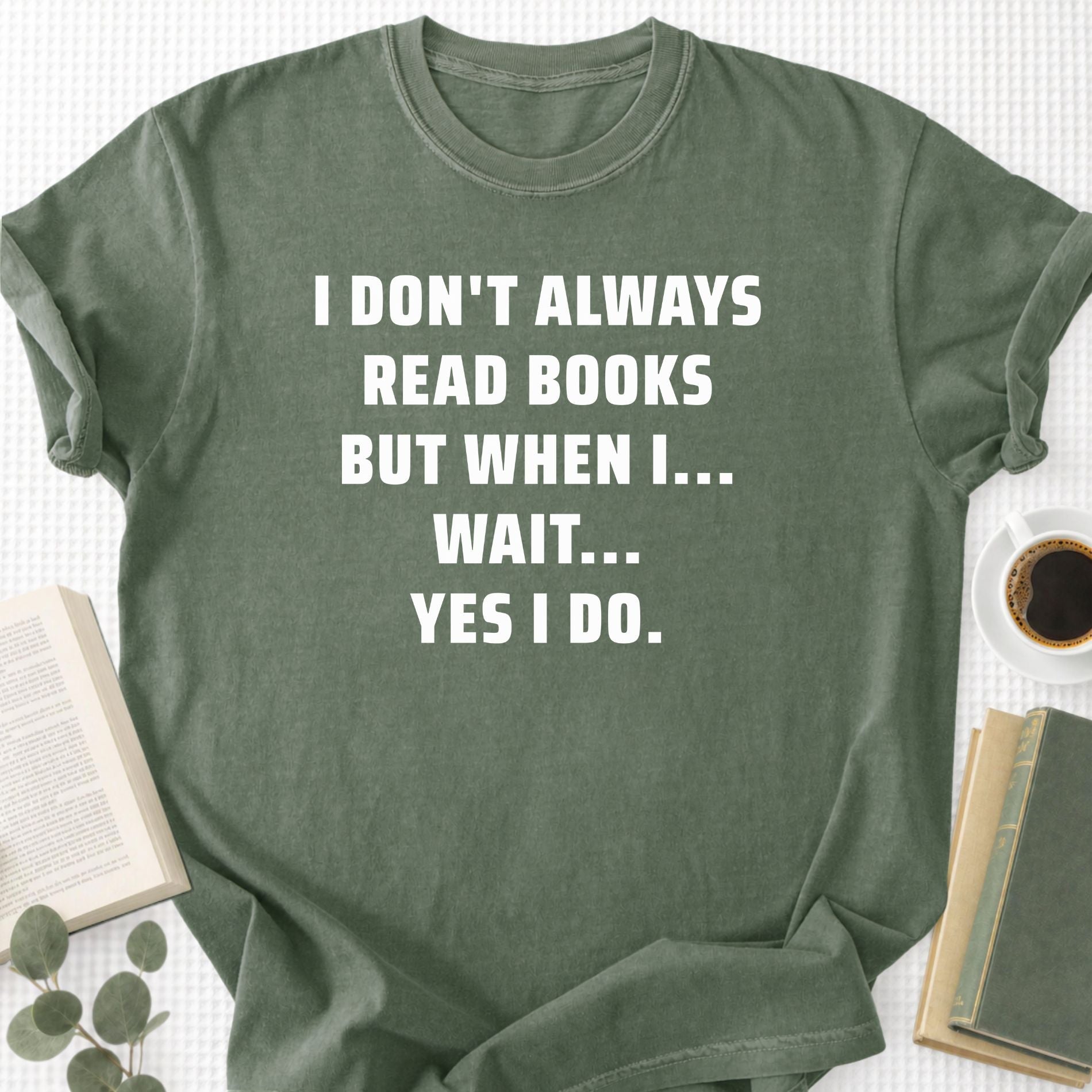 I Don't Always Read Books Unisex T-Shirt - Book Social Club