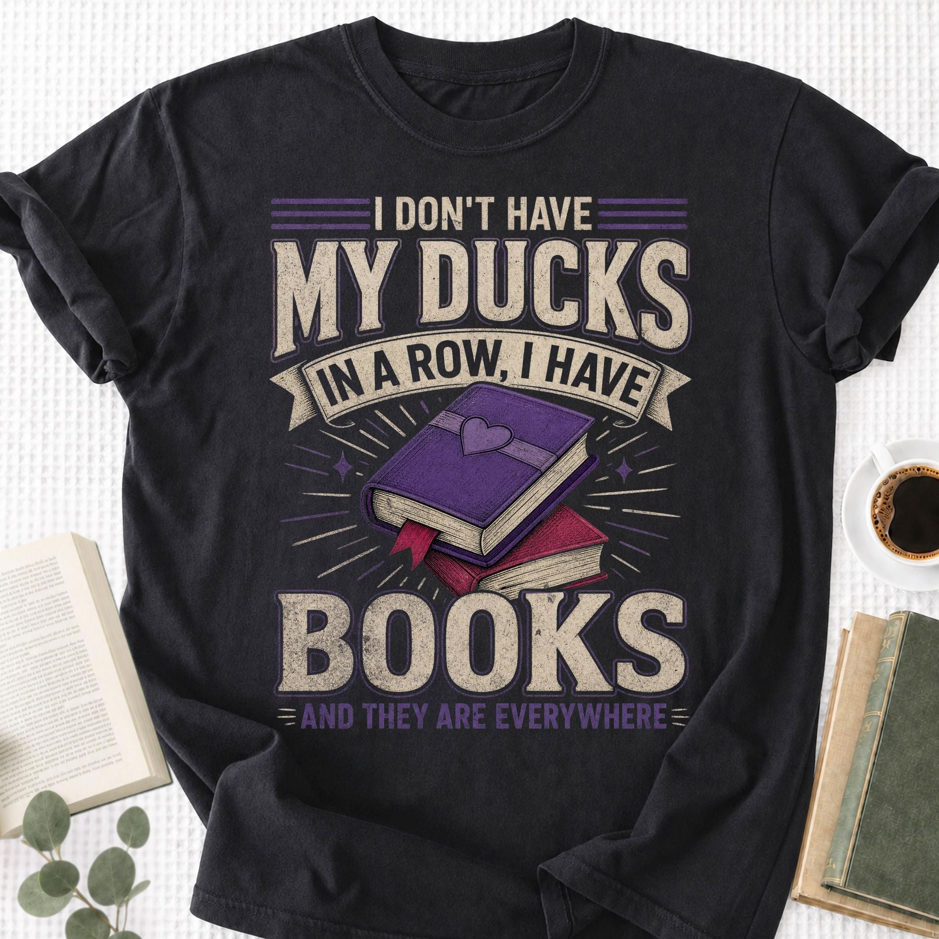 I Don't Have My Ducks Unisex T-Shirt - Book Social Club