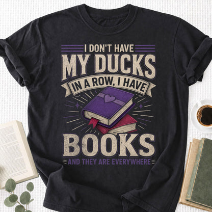 I Don't Have My Ducks Unisex T-Shirt - Book Social Club