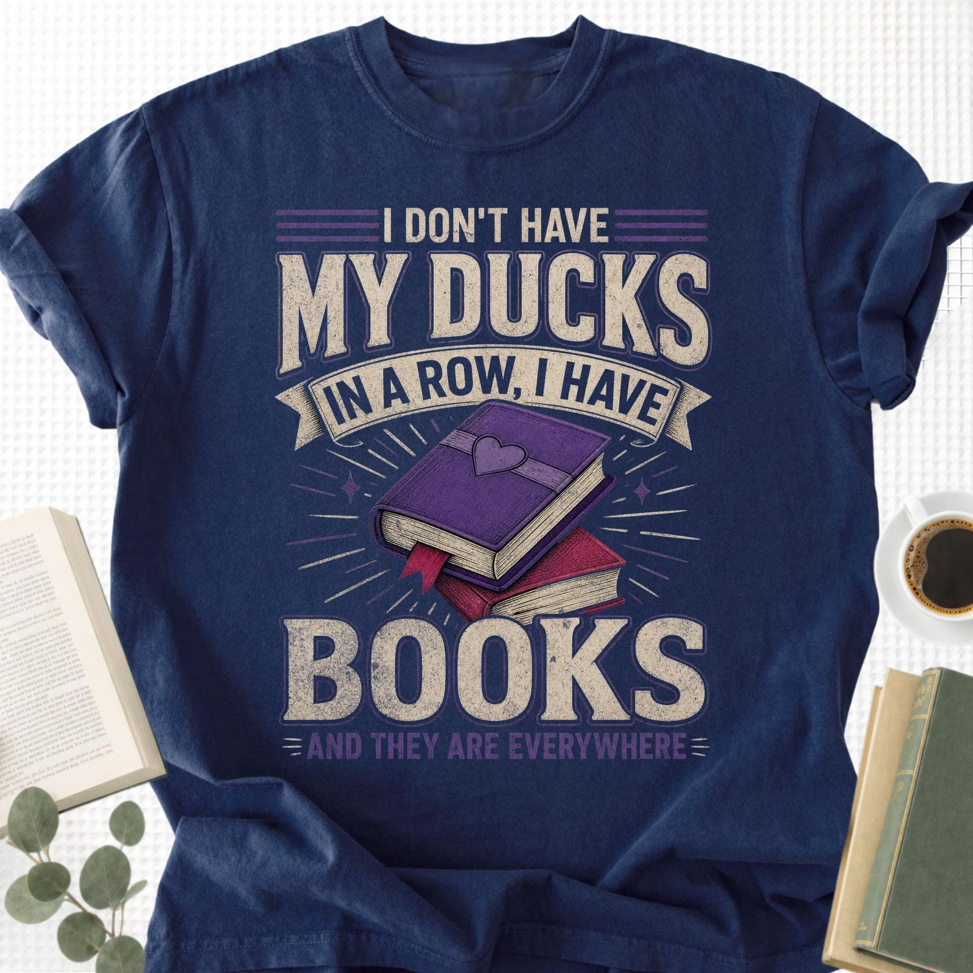 I Don't Have My Ducks Unisex T-Shirt - Book Social Club
