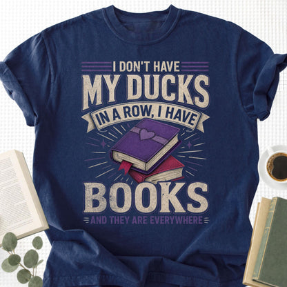 I Don't Have My Ducks Unisex T-Shirt - Book Social Club