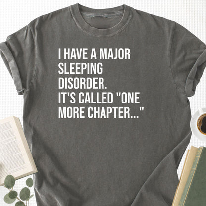 I Have A Major Sleeping Disorder It's Called 'One More Chapter..' Unisex T-Shirt - Book Social Club