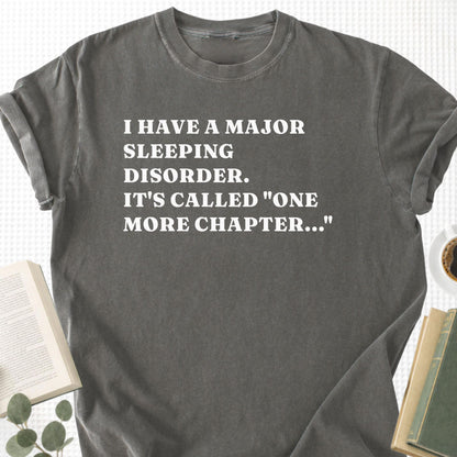 I Have a Major Sleeping Disorder. It's called "one more chapter..." Unisex T-Shirt - Book Social Club