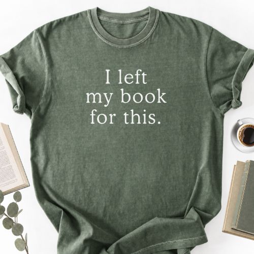 I Left My Book For This Unisex T-Shirt - Book Social Club