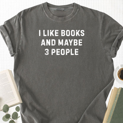 I Like Books And Maybe 3 People Unisex T-Shirt - Book Social Club