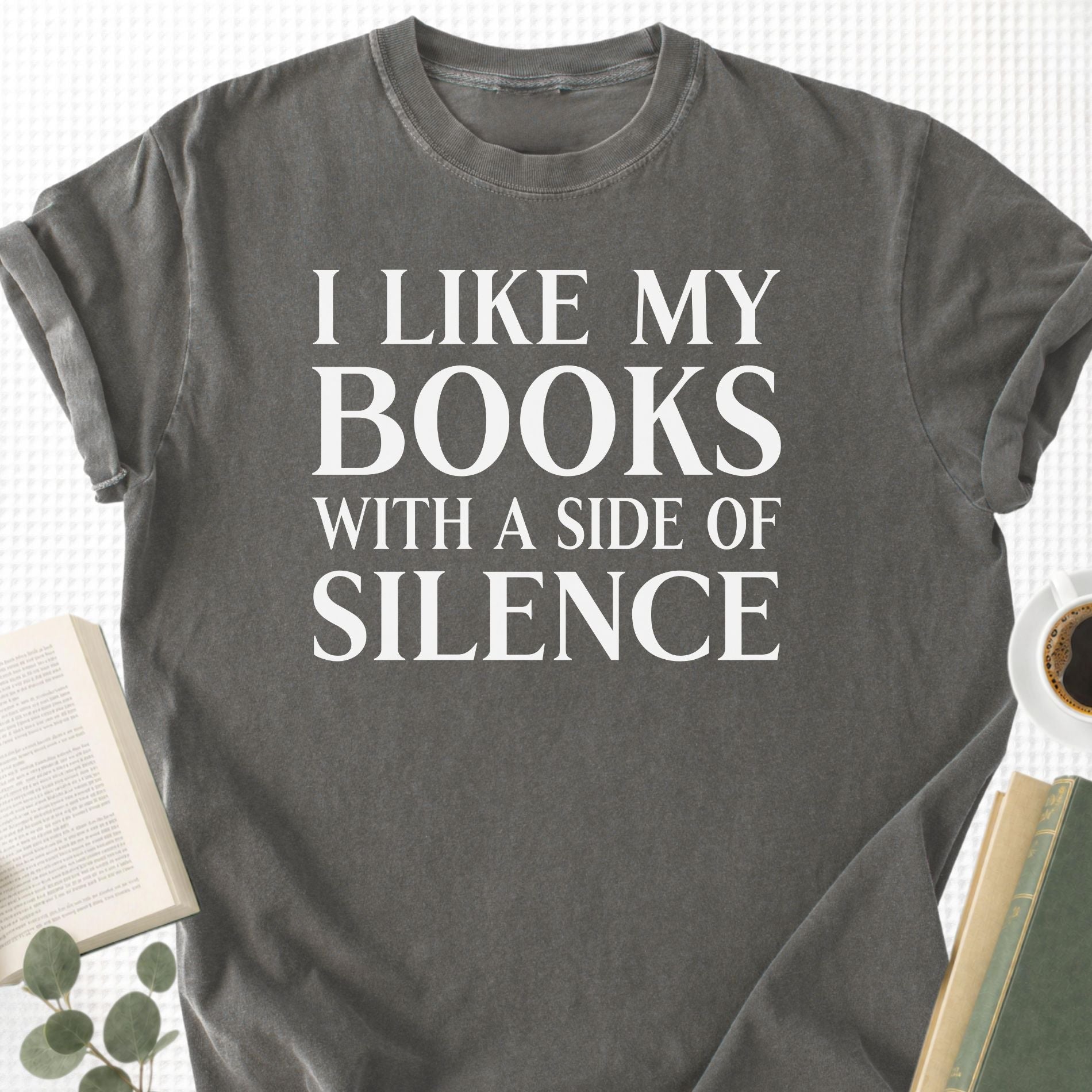I Like My Books With A Side Of Silence Unisex T-Shirt - Book Social Club
