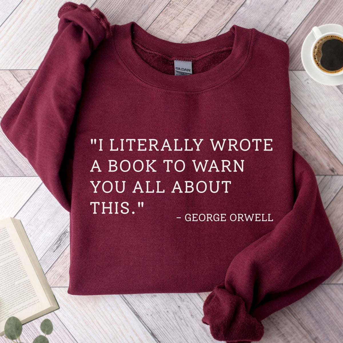 I Literally Wrote A Book George Orwell Unisex Sweatshirt - Book Social Club