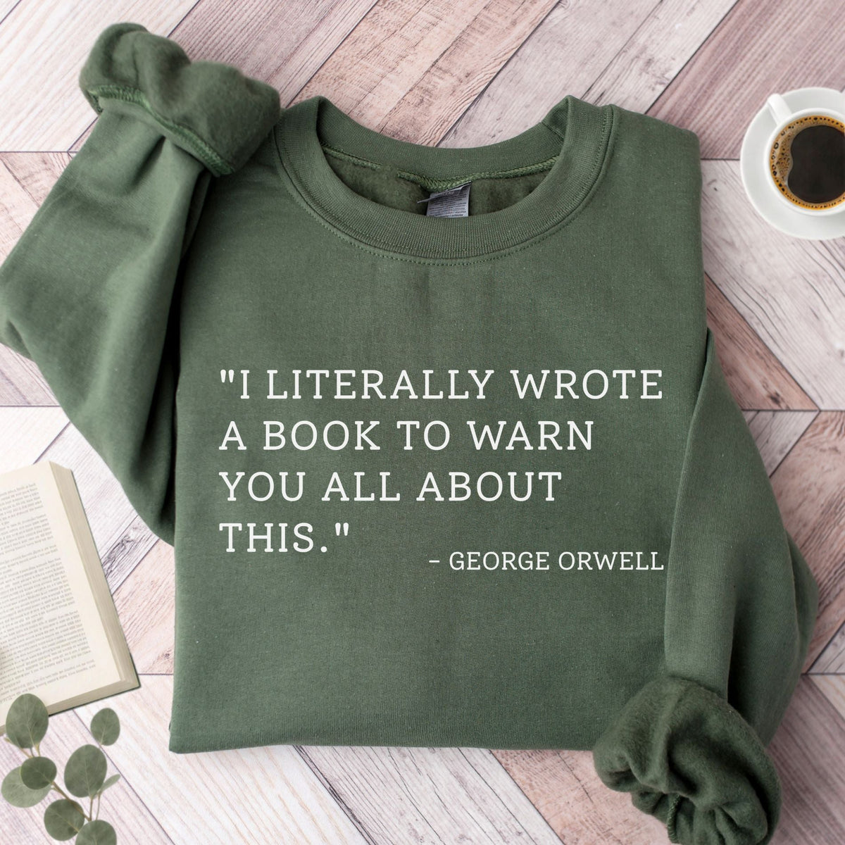 I Literally Wrote A Book George Orwell Unisex Sweatshirt - Book Social Club