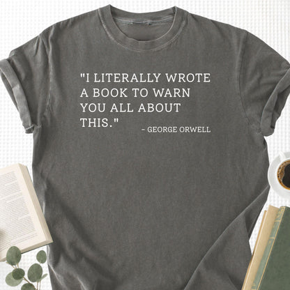 I Literally Wrote A Book George Orwell Unisex T-Shirt - Book Social Club