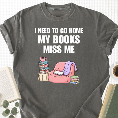 I Need To Go Home My Books Miss Me Unisex T-Shirt - Book Social Club