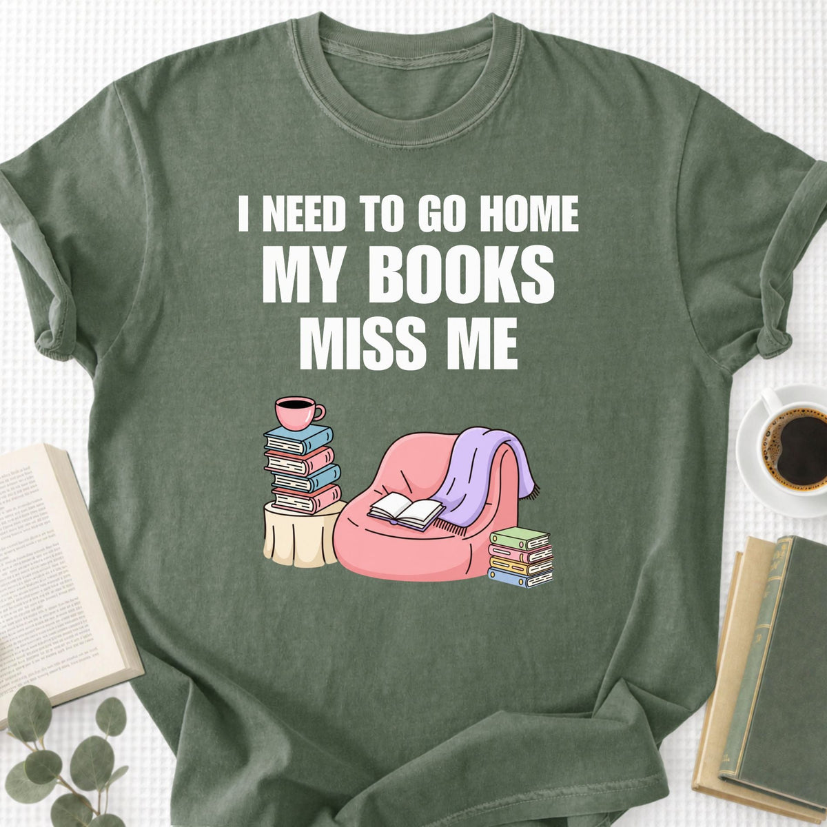I Need To Go Home My Books Miss Me Unisex T-Shirt - Book Social Club