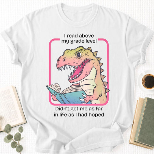 I Read Above My Grade Level Unisex T-Shirt - Book Social Club