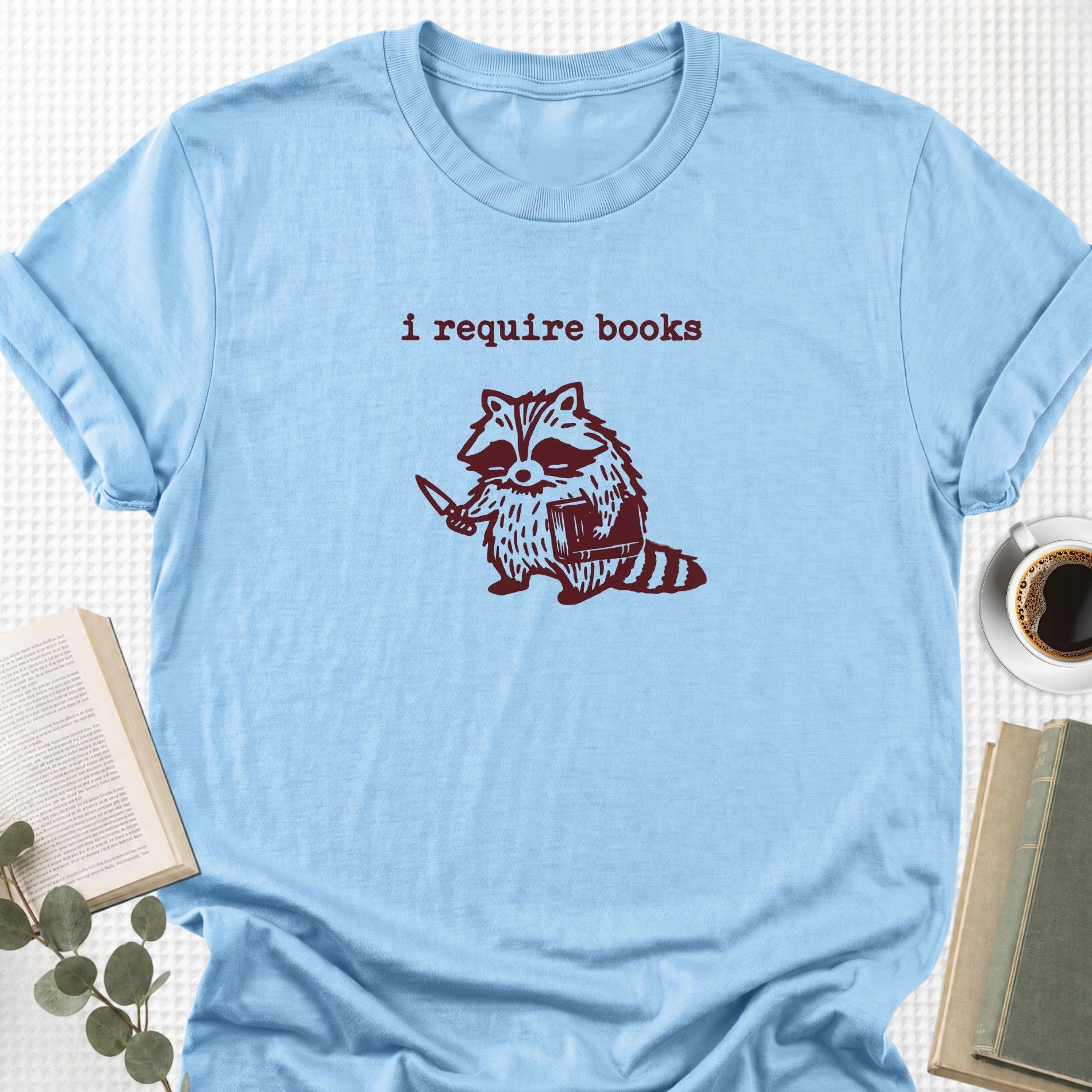 I Require Books Unisex T-Shirt - Book Social Club