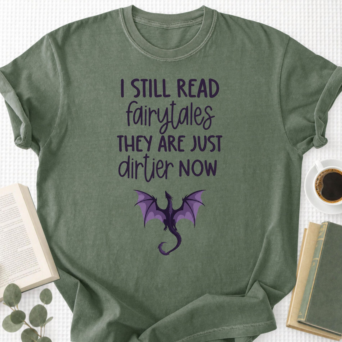 I still Read Fairytales they Are Just Dirtier Now Unisex T-Shirt - Book Social Club