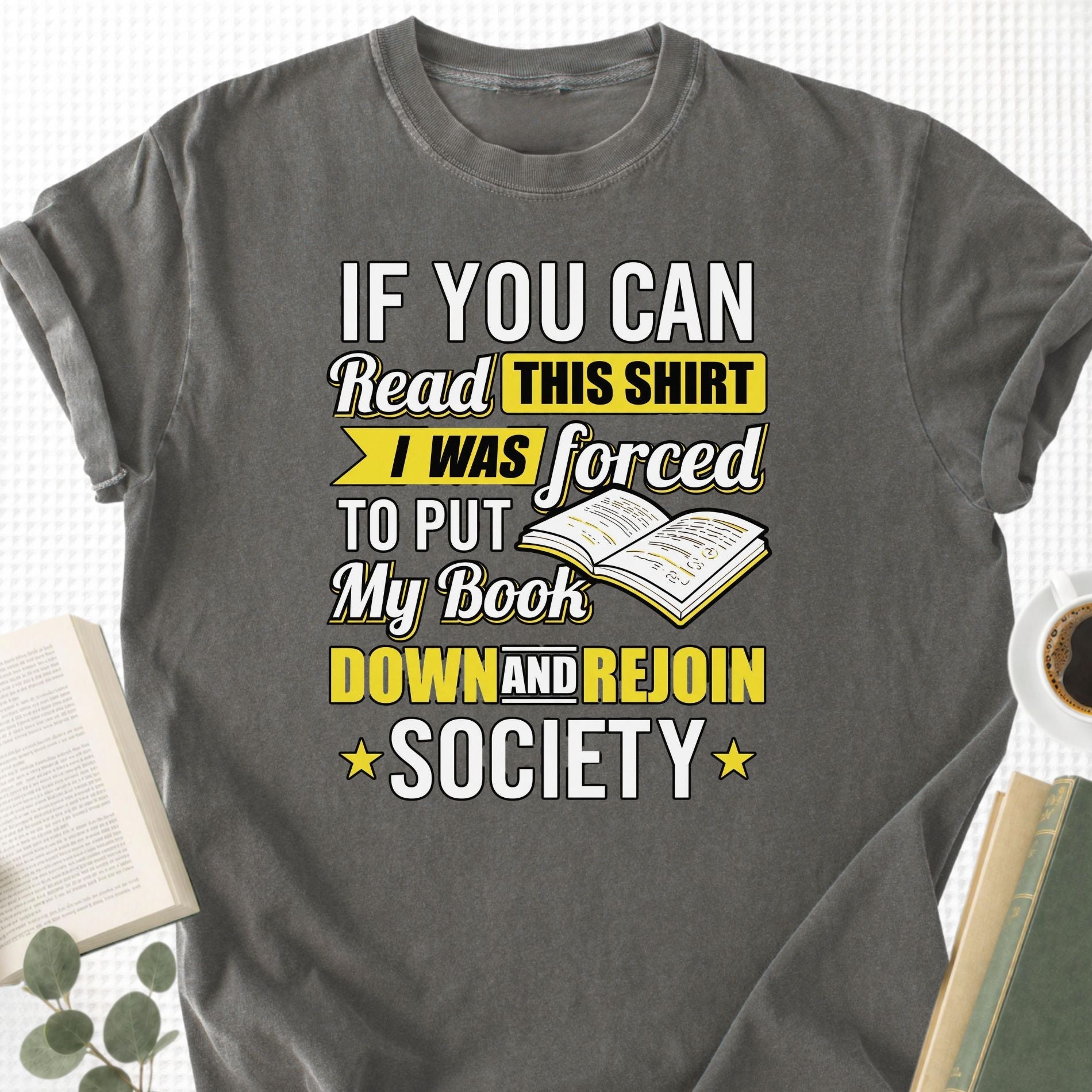 I Was Forced to Put My Book Down Unisex T-Shirt - Book Social Club