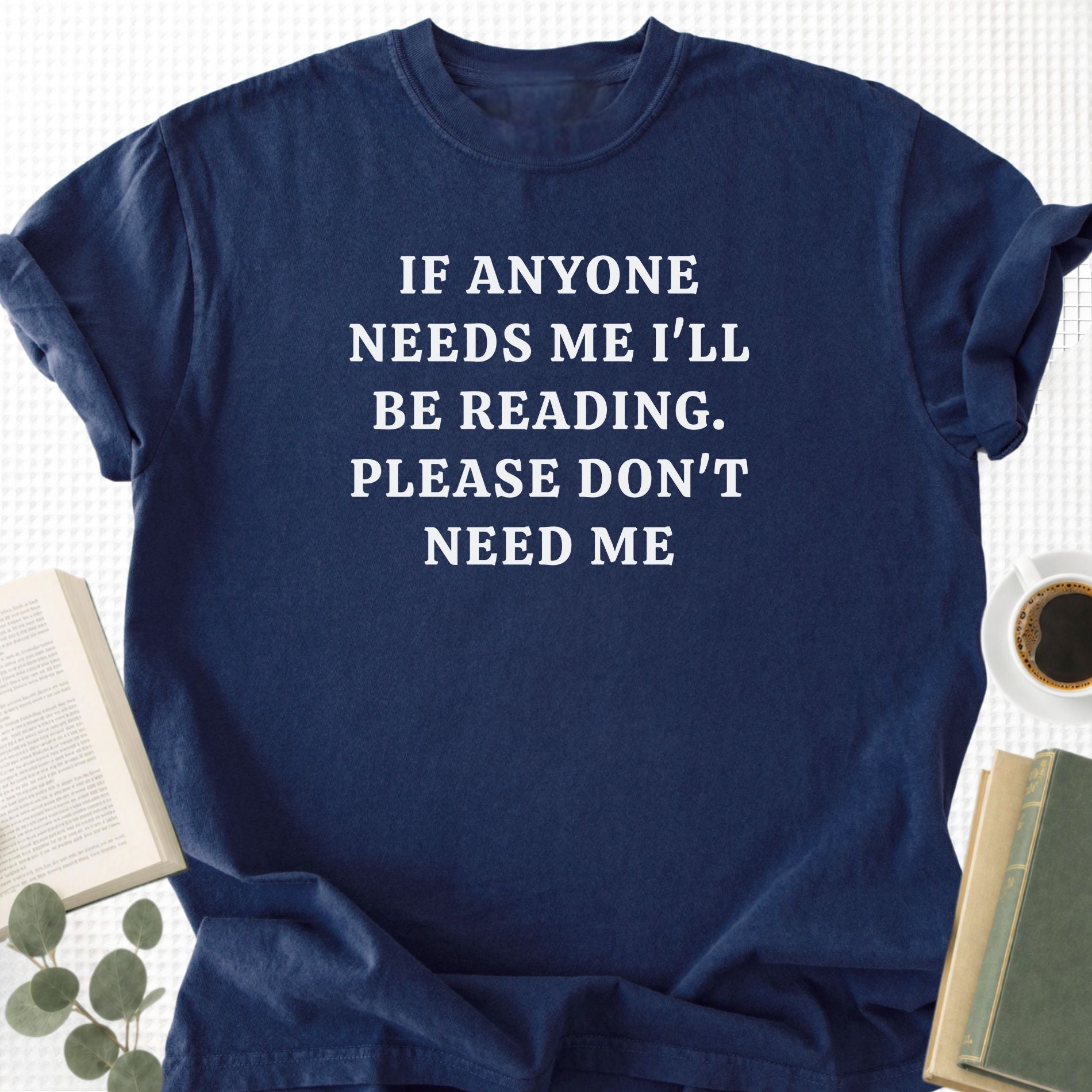 If Anyone Needs Me I'll Be Reading Unisex T-Shirt - Book Social Club
