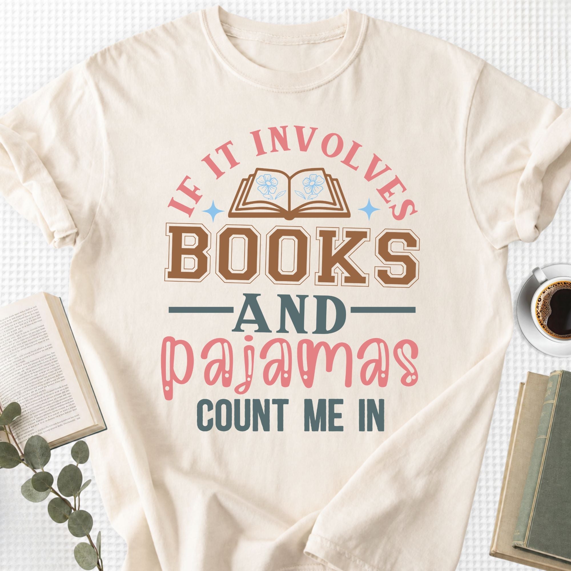 If It Involves Books And Pajamas Count Me In Unisex T-Shirt - Book Social Club