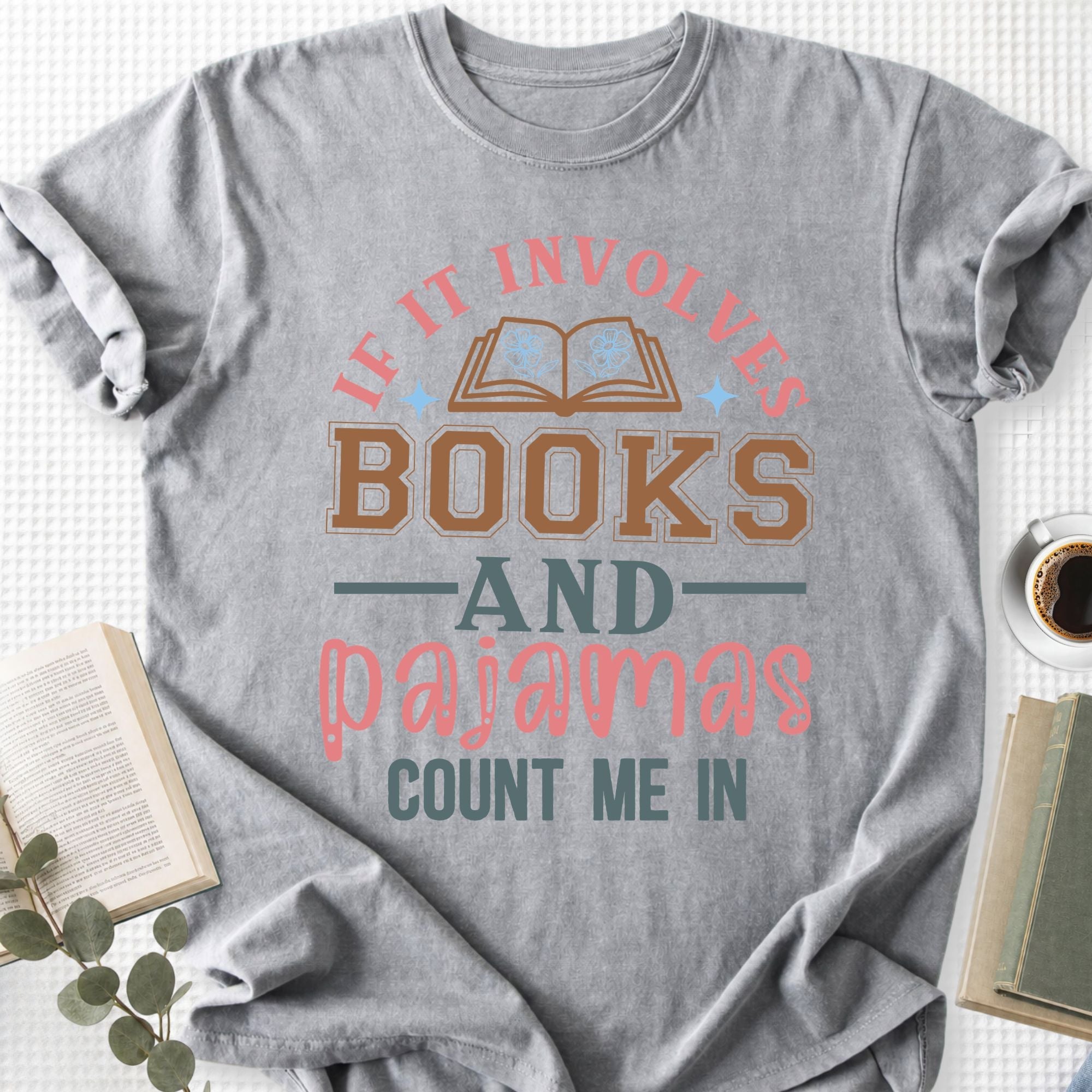 If It Involves Books And Pajamas Count Me In Unisex T-Shirt - Book Social Club