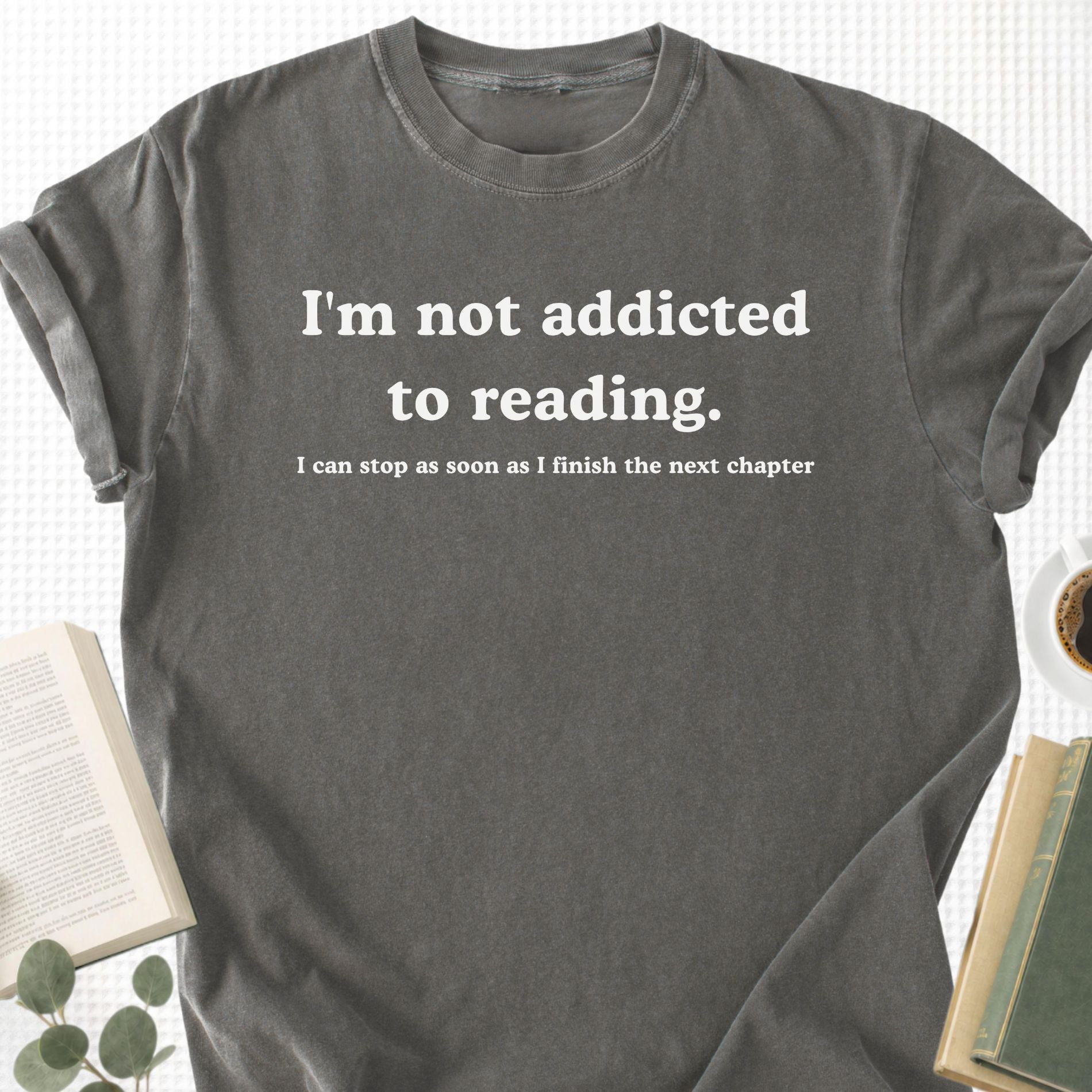 I'm Not Addicted To Reading Unisex T-Shirt - Book Social Club