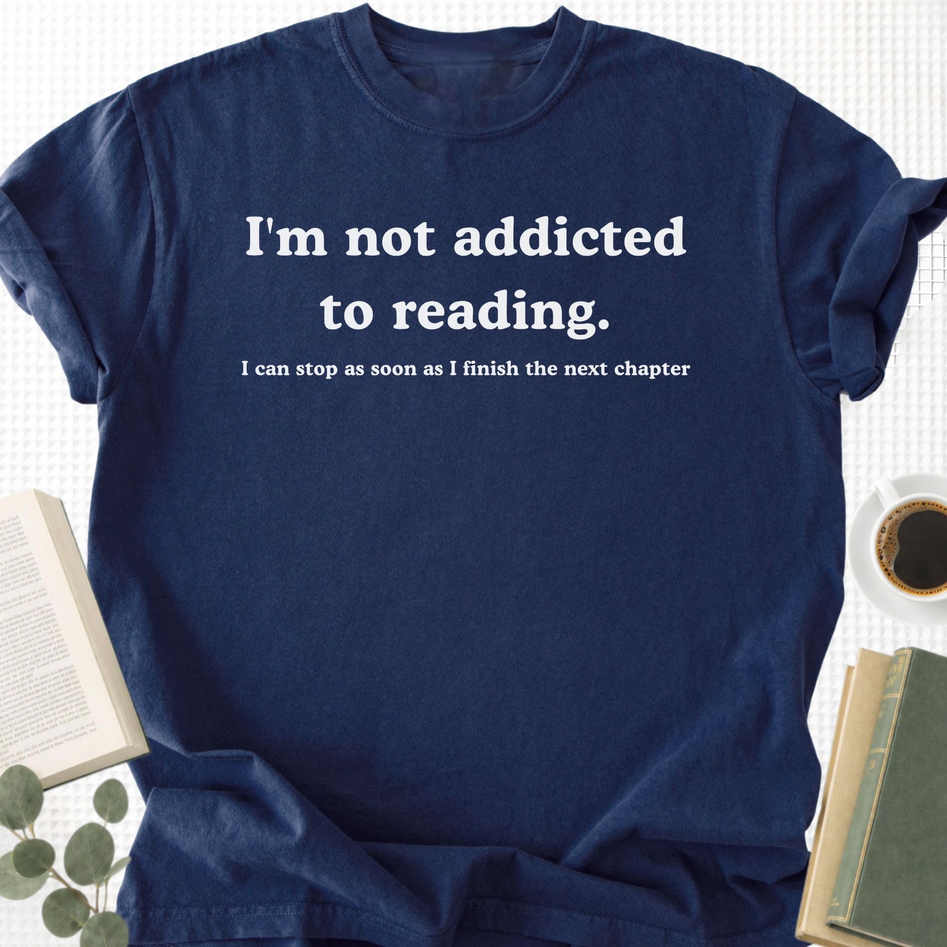 I'm Not Addicted To Reading Unisex T-Shirt - Book Social Club