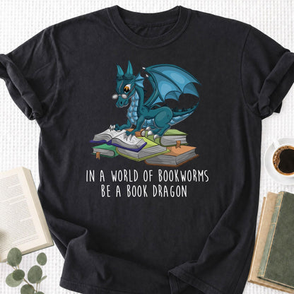 In A World Full Of Bookworms Be A Book Dragon Unisex T-Shirt - Book Social Club