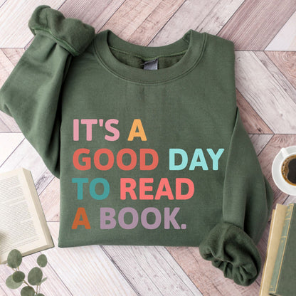 It's A Good Day To Read A Book Unisex Sweatshirt - Book Social Club