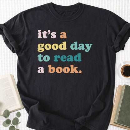 It’s a Good Day to Read a Book Unisex T-Shirt - Book Social Club