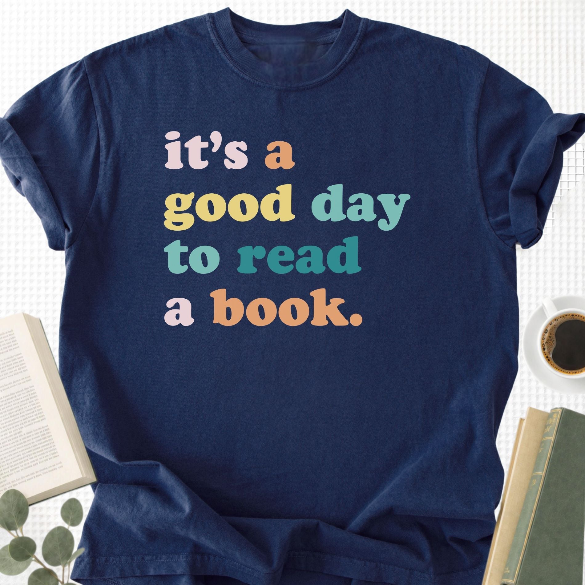 It’s a Good Day to Read a Book Unisex T-Shirt - Book Social Club