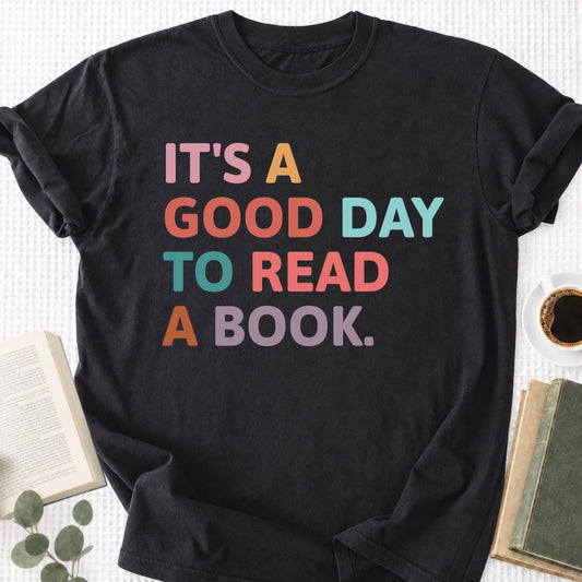 It's A Good Day Too Read A Book Unisex T-Shirt - Book Social Club