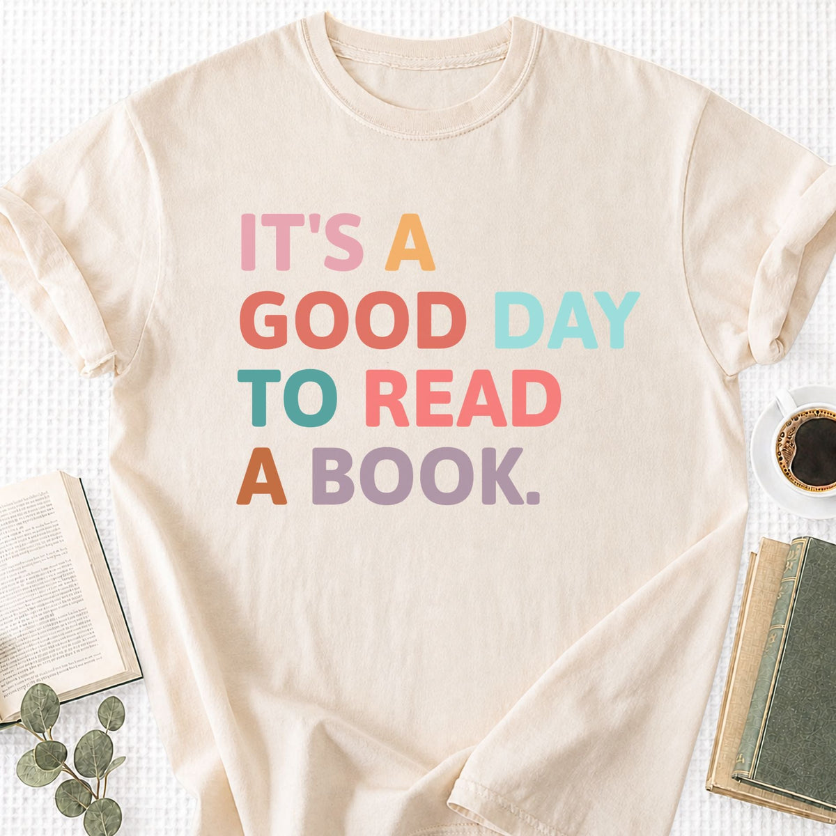 It's A Good Day Too Read A Book Unisex T-Shirt - Book Social Club