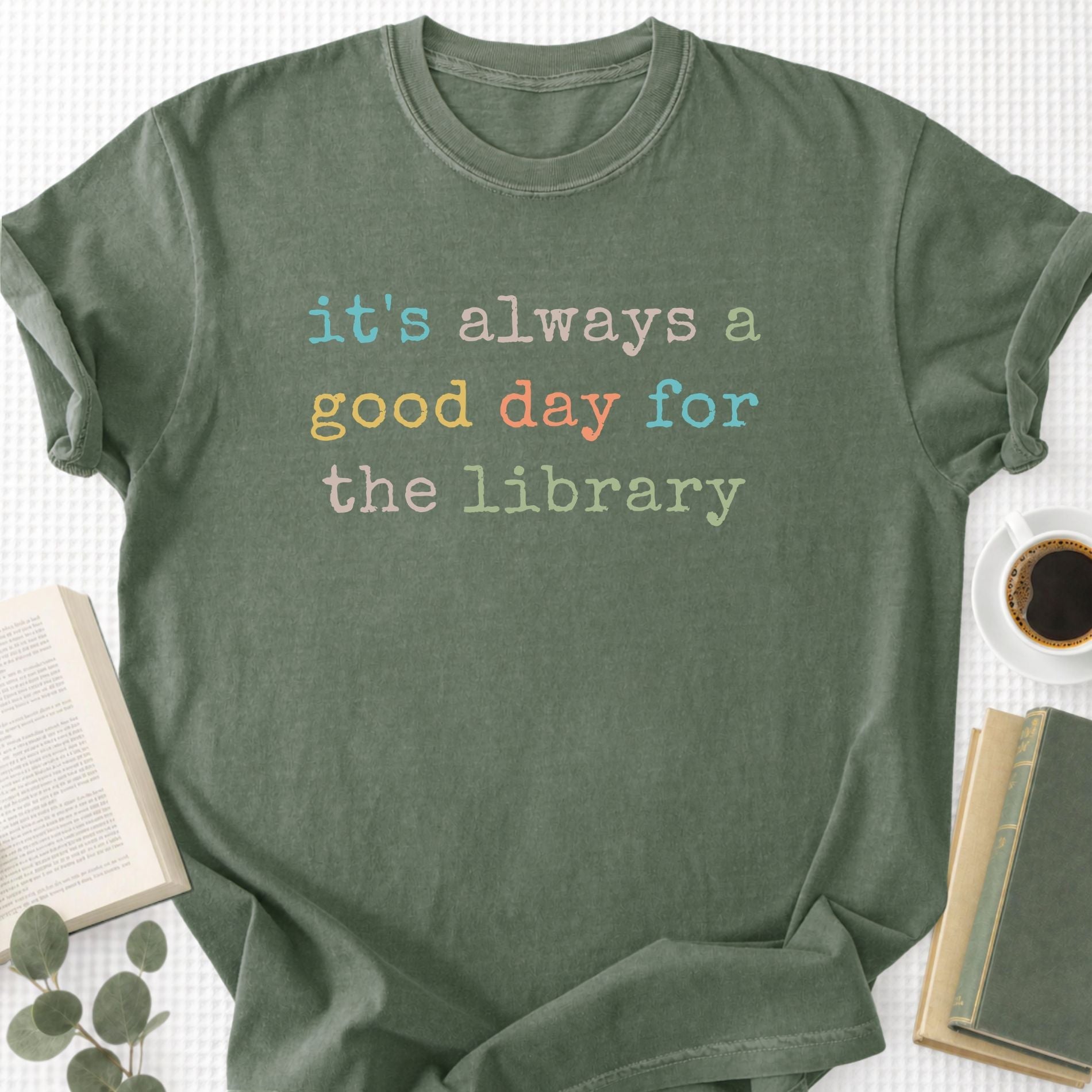 It's Always a Good Day For The The Library Unisex T-Shirt - Book Social Club