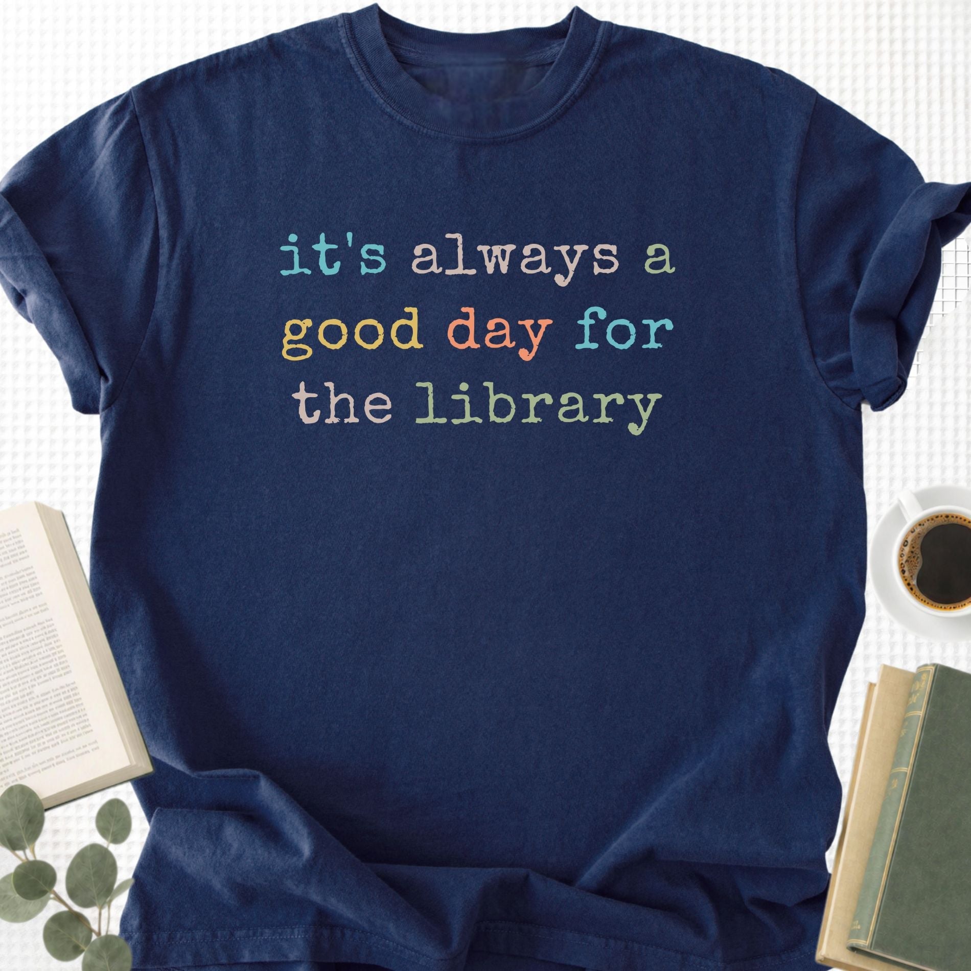 It's Always a Good Day For The The Library Unisex T-Shirt - Book Social Club