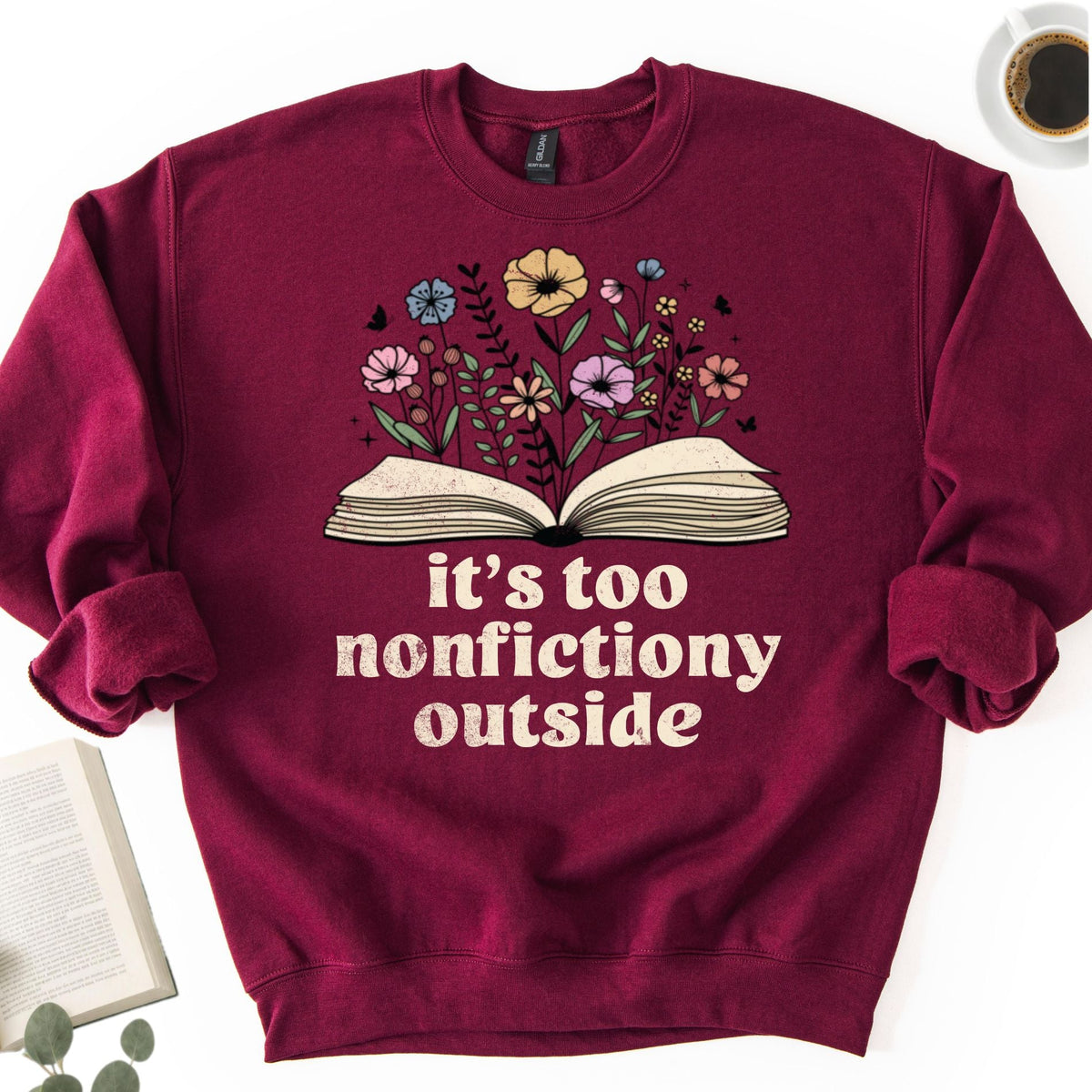 It's Too Nonfictiony Outside Unisex Sweatshirt - Book Social Club