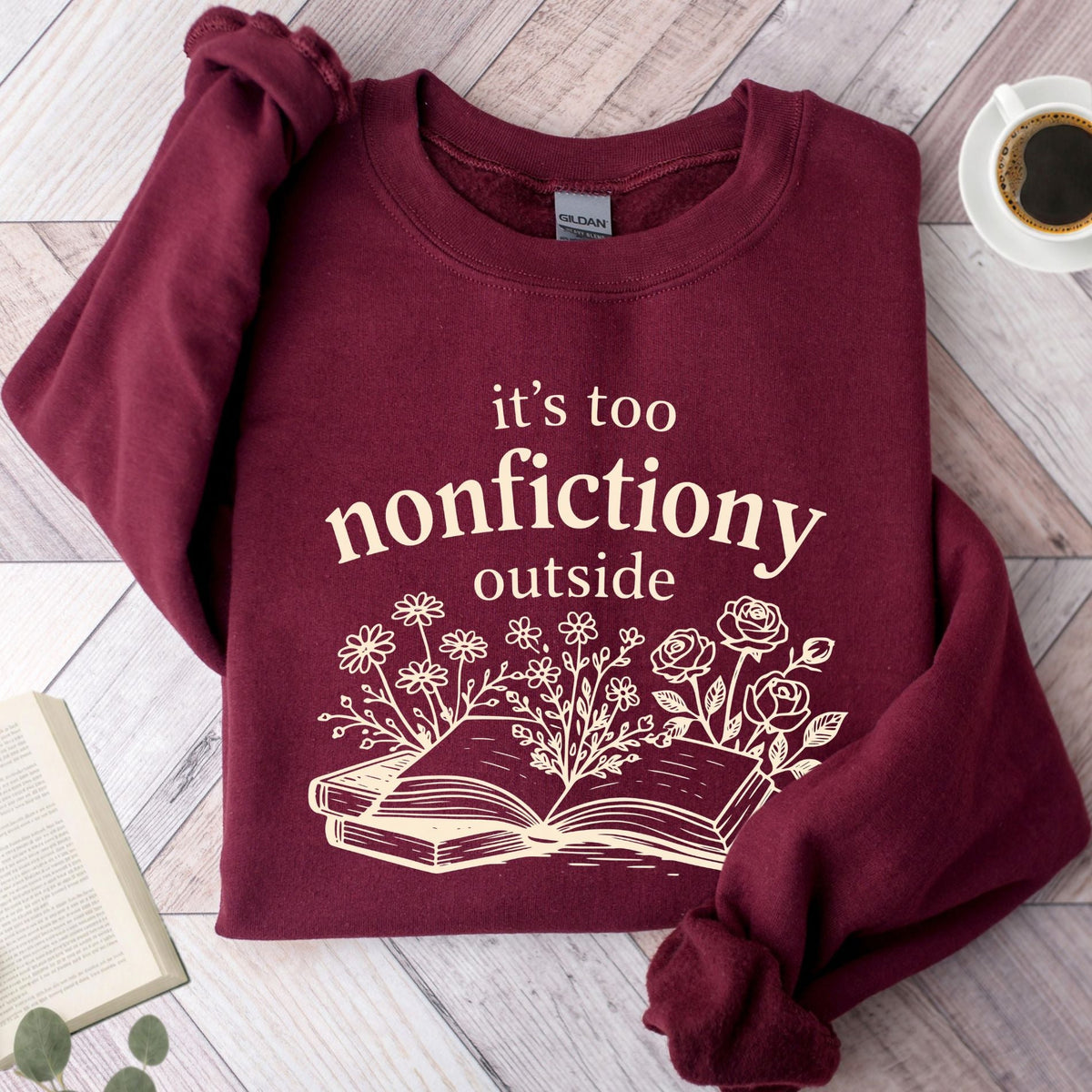 It's Too Nonfictiony Outside Unisex Sweatshirt - Book Social Club