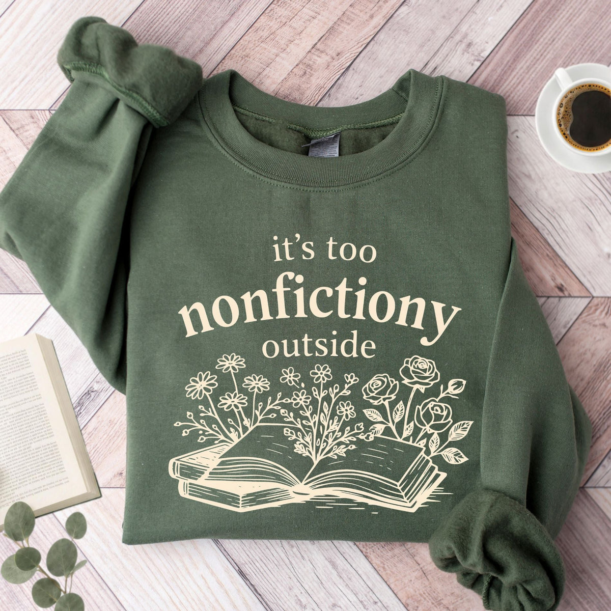 It's Too Nonfictiony Outside Unisex Sweatshirt - Book Social Club
