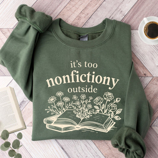 It's Too Nonfictiony Outside Unisex Sweatshirt - Book Social Club