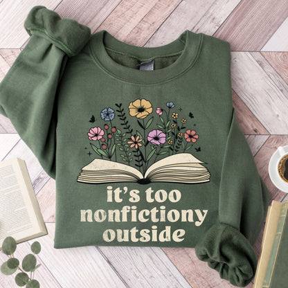 It's Too Nonfictiony Outside Unisex Sweatshirt - Book Social Club