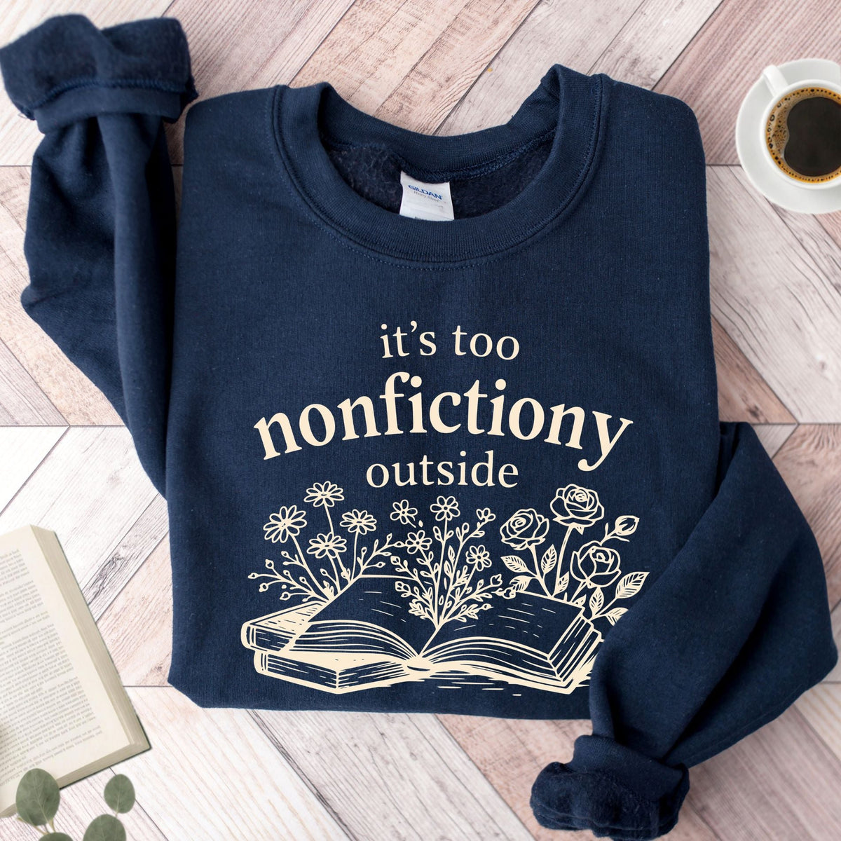 It's Too Nonfictiony Outside Unisex Sweatshirt - Book Social Club