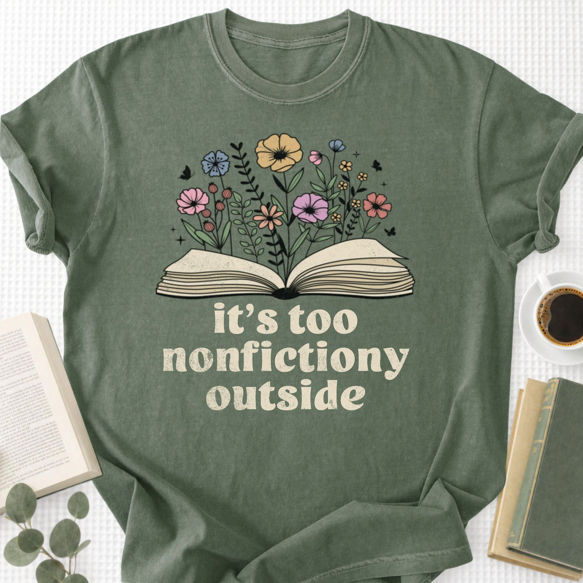 It's Too Nonfictiony Outside Unisex T-Shirt, Funny Bookworm Gift - Book Social Club