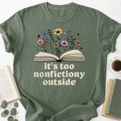 It's Too Nonfictiony Outside Unisex T-Shirt, Funny Bookworm Gift - Book Social Club