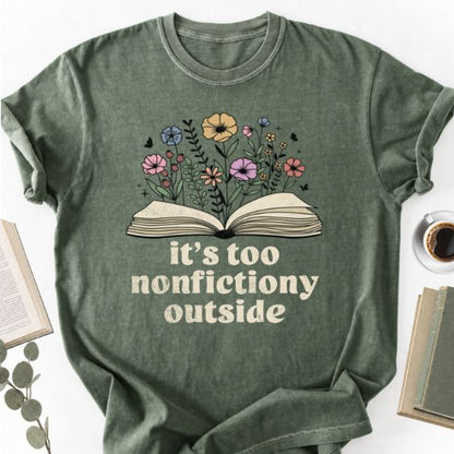 It's Too Nonfictiony Outside Unisex T-Shirt, Funny Bookworm Gift - Book Social Club