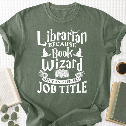 Librarian Because Book Wizard Isn't an official Job Title Unisex T-Shirt - Book Social Club